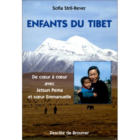 Enfants du Tibet : De coeur à coeur avec Jetsun Pema et Soeur...