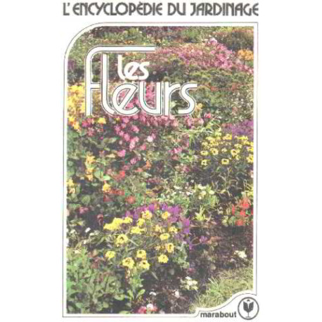 L'encyclopedie du jardinage / tome 1 :les fleurs