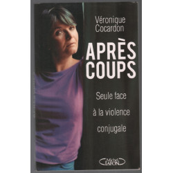 Après coups : seule face à la violence conjugale