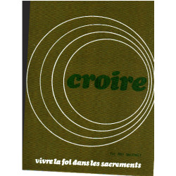 Croire vivre la foi dans les sacrements / tome 2 seul