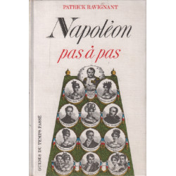 Napoléon pas à pas / guide du temps passé