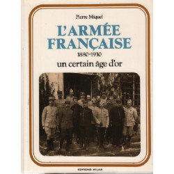 L'armée française : 1880-1930 un certain age d'or