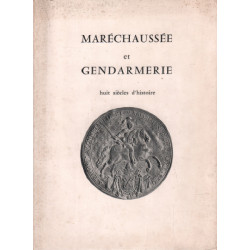 Maréchaussée et gendarmerie / huit siècles d'histoire