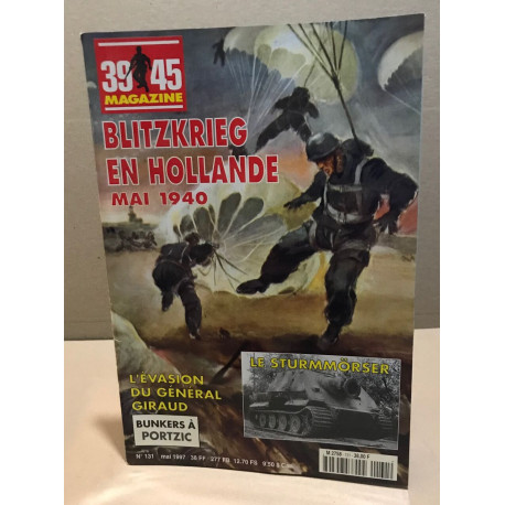 39-45 magazine n° 131 / blitzkriegen hollande mai 1940 - l'évasion...