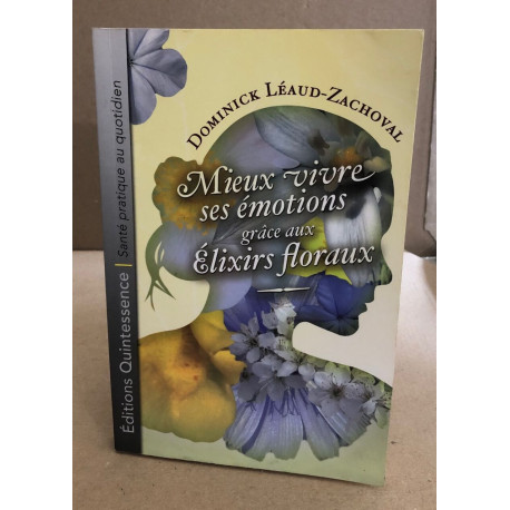 Mieux vivre ses emotions grace aux elixirs floraux