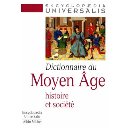 Dictionnaire du Moyen Âge: Histoire et société