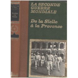 La seconde guerre mondiale / de la sicile à la provence