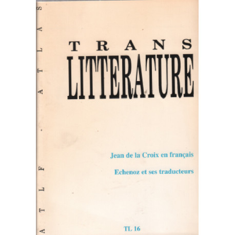 Trans litterature n° 16 / jean de la croix en français -echenoz et...