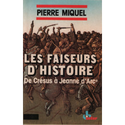 Les faiseurs d'histoire / de crésus à jeanne d'arc