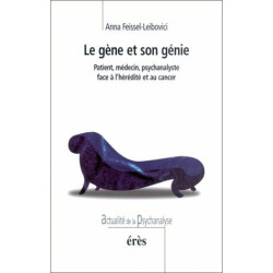 Le gène et son génie : Patient médecin psychanaliste face à...