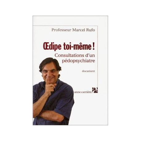 Oedipe toi-même ! : consultations d'un pédopsychiatre