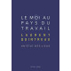 Le Moi au pays du travail - Un état des lieux