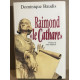 Raimond " le Cathare ". Mémoires Apocryphes