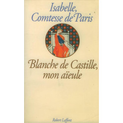 Blanche de Castille mon aïeule