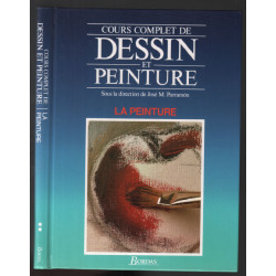 LA Peinture (cours complet de dessin et peinture tome 2)