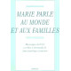 Marie parle au monde et aux familles / messages du ciel confiés a...