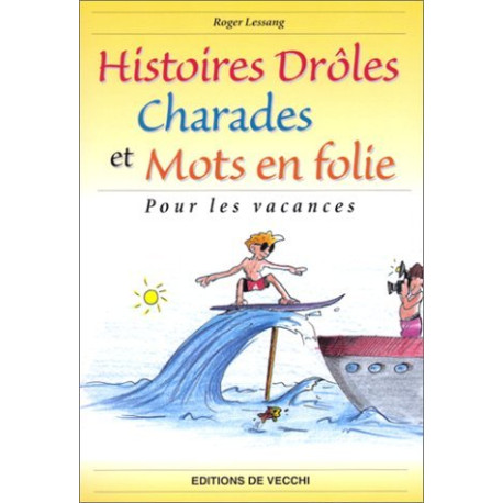 Histoires drôles charades et mots en folie pour les vacances