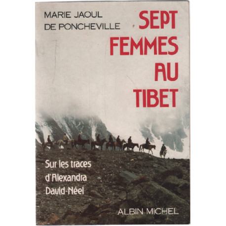 Sept femmes au Tibet sur les traces d'Alexandra David-Néel