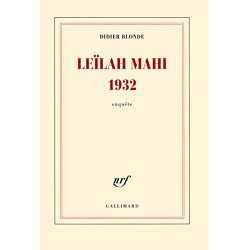 Leïlah Mahi 1932: Enquête - Prix Renaudot Essai 2015