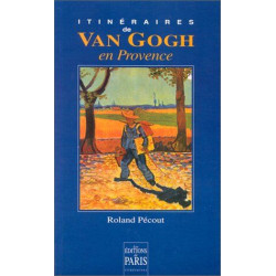 Itinéraires de Van Gogh en Provence