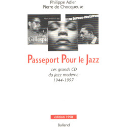 Passeport pour le jazz : Les grands CD du jazz moderne 1944-1997