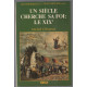 Un siècle cherche sa foi : Le XIXe siècle (les hommes de la...