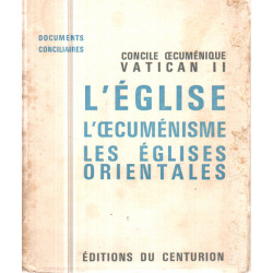 Concile oecuménique Vatican II. L'église L'oecuménisme les églises...