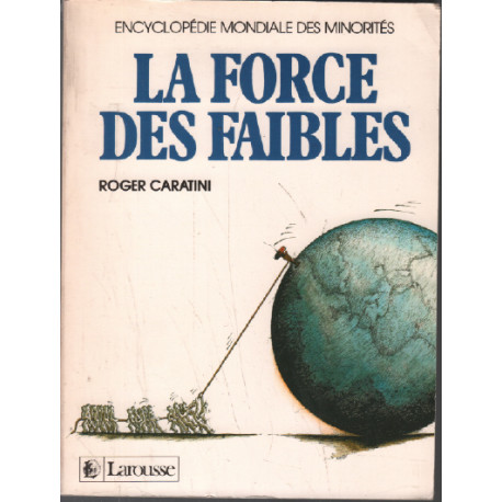 La force des faibles : encyclopédie mondiale des minorites