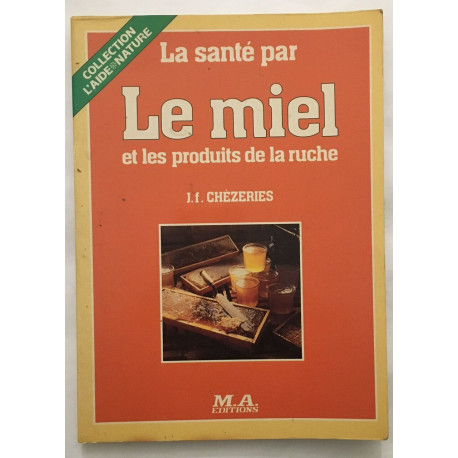 La santé par le miel et les produits de la ruche