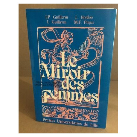 Le Miroir des femmes: Roman conte théâtre poésie au XVIe siècle (2)