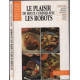 Plaisir de mieux cuisiner avec des robots ( 120 recettes de 9...