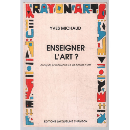 Enseigner l'art ? : Analyses et réflexions sur les écoles d'art