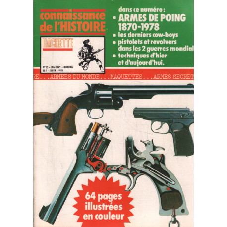 Connaissance de l'histoire n° 13 / armes de poing 1870-1978