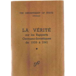 La verite sur les rapports germano-sovietiques de 1939 à 1941