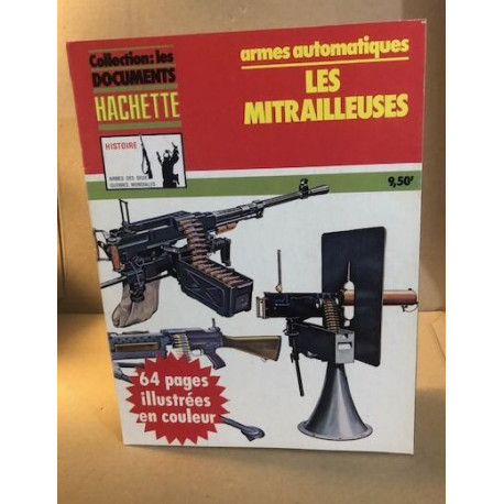 Armes automatiques / les mitralleuses