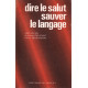 Dire le salut sauver le langage