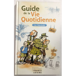 Guide de la vie quotidienne vol 1 Vie familiale