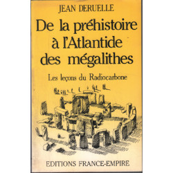 De la préhistoire à l'Atlantide des mégalithes : Les leçons du...