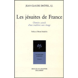 Les Jésuites de France : Chemins actuels d'une tradition sans rivage