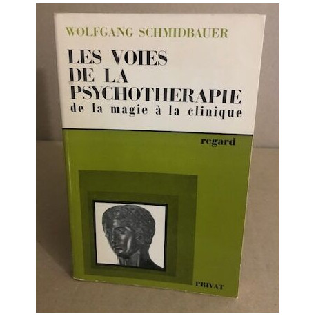 Les voies de la psychothérapie de la magie à la clinique