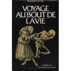 Voyage au bout de la vie : Deux années d'enquête sur les choses de...