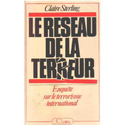 Le reseau de la terreur / enquete sur le terrorisme international