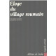 Eloge du village roumain et autres textes