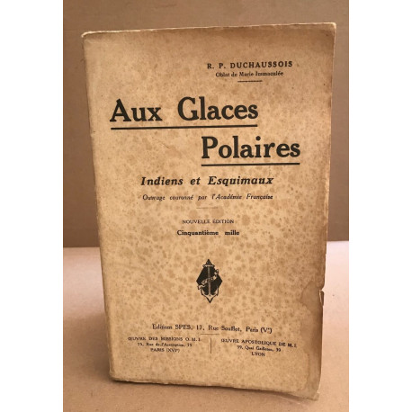 Aux glaces polaires / indiens et esquimaux