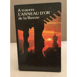 A travers l'anneau d'or de la russie guide illustré