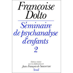 SEMINAIRE DE PSYCHANALYSE D'ENFANTS. Tome 2