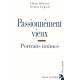 Passionnément vieux : Portraits intimes de vieillesses épanouies