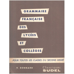 Grammaire française des lycées et colleges pour toutes les classes...