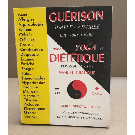 Guérison simple -assurée par vous même avec yoga et dietétique...