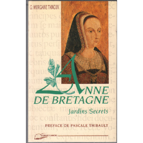 Anne de bretagne : jardins secrets